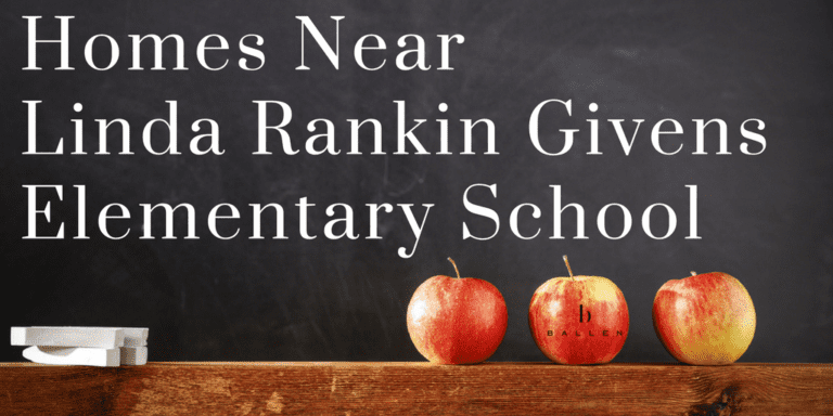 School Chalkboard reads Homes Near Linda Rankin Givens Elementary School