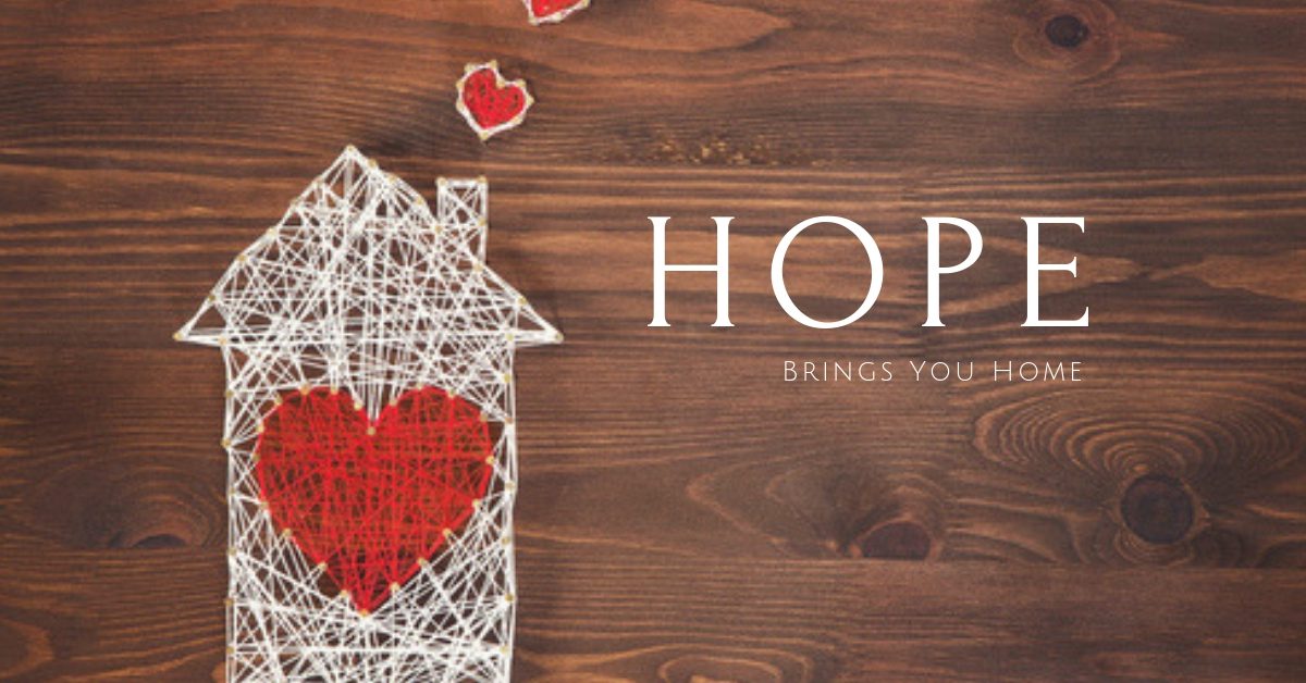 House with a heart next to the words hope brings you home