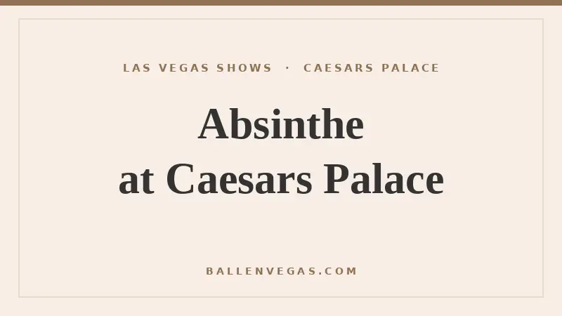 Absinthe at Caesars Palace Las Vegas
