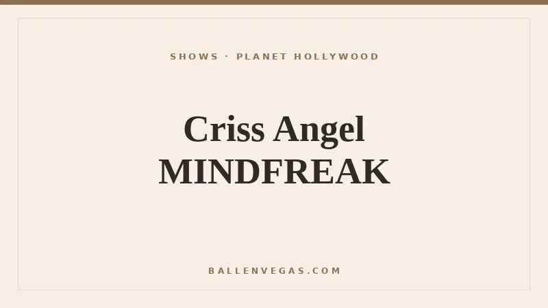 Criss Angel MINDFREAK at Planet Hollywood Las Vegas