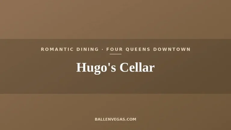 Hugo's Cellar at Four Queens Downtown Las Vegas title card