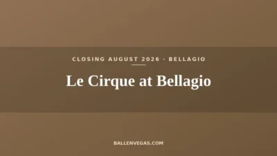 Le Cirque at Bellagio title card, closing August 2026
