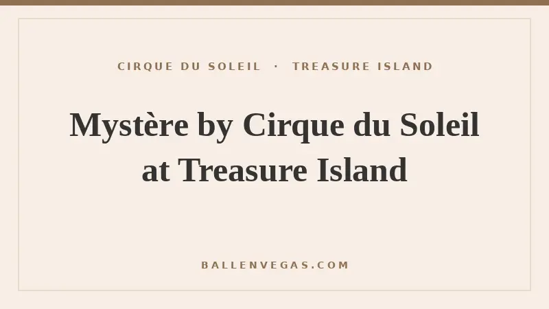 Mystere by Cirque du Soleil at Treasure Island Las Vegas