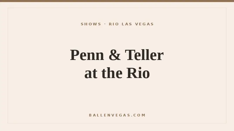 Penn and Teller at the Rio Las Vegas